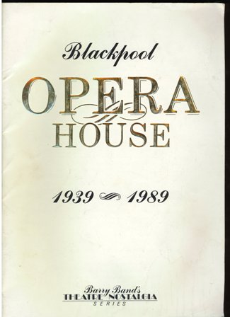 Blackpool Opera House 1939 - 1989 