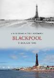 Blackpool Through Time by Allan Wood and Ted Lightbown, 2010.