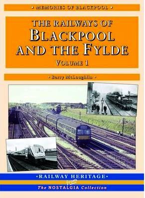 The Railways of Blackpool and the Fylde: Pt. 1 (2nd Edition) 1999