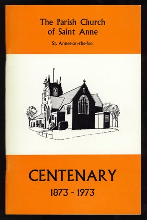 The Parish Church of St. Anne. St. Annes-on-the-Sea. A Century of Achievement. A Short History of the Parish Church.
