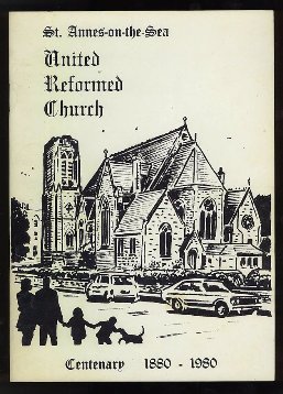 St.Annes-on-the-Sea United Reformed Church Centenary 1880-1980