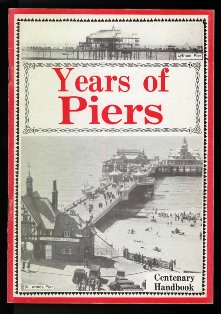 Years of Piers - Memories of St. Annes Pier on its centenary: 1885-1985