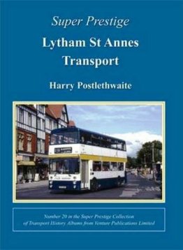 Lytham St Annes Transport (Super Prestige Series) by Harry Postlethwaite